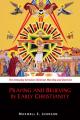  Praying and Believing in Early Christianity: The Interplay Between Christian Worship and Doctrine 