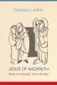  Jesus of Nazareth: What He Wanted, Who He Was 