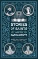  Stories of Saints and the Sacraments 