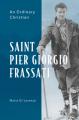  Saint Pier Giorgio Frassati: An Ordinary Christian 