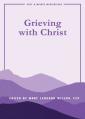  Grieving with Christ: Just a Minute Meditations 