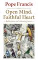  Open Mind, Faithful Heart Reflections on Following Jesus 