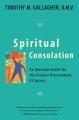  Spiritual Consolation: An Ignatian Guide for Greater Discernment of Spirits 