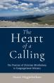  The Heart of a Calling The Practice of Christian Mindfulness in Congregational Ministry 