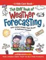  The Kids' Book of Weather Forecasting: Build a Weather Station, "Read" the Sky & Make Predictions! 