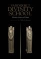  Vanderbilt Divinity School: Education, Contest, and Change 