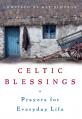  Celtic Blessings: Prayers for Everyday Life 