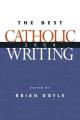  The Best Catholic Writing 2004 