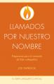  Llamados Por Nuestro Nombre: Prepararse Para La Vocaci 