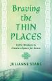  Braving the Thin Places: Celtic Wisdom to Create a Space for Grace 