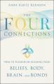  The Four Connections: How to Flourish by Aligning Your Beliefs, Body, Brain, and Bonds 