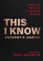  This I Know: Principles for a Life of Faith and Optimism 
