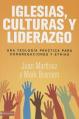  Iglesias, culturas y liderazgo: Una teolog 