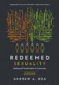  Redeemed Sexuality: 12 Sessions for Healing and Transformation in Community 
