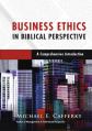  Business Ethics in Biblical Perspective: A Comprehensive Introduction 