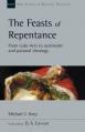  The Feasts of Repentance: From Luke-Acts to Systematic and Pastoral Theology Volume 49 