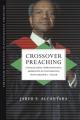  Crossover Preaching: Intercultural-Improvisational Homiletics in Conversation with Gardner C. Taylor 