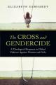  The Cross and Gendercide: A Theological Response to Global Violence Against Women and Girls 