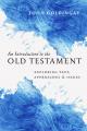  An Introduction to the Old Testament: Exploring Text, Approaches & Issues 