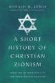  A Short History of Christian Zionism: From the Reformation to the Twenty-First Century 