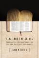  Sinai and the Saints: Reading Old Covenant Laws for the New Covenant Community 