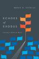  Echoes of Exodus: Tracing a Biblical Motif 