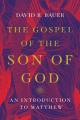  The Gospel of the Son of God: An Introduction to Matthew 