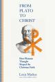  From Plato to Christ: How Platonic Thought Shaped the Christian Faith 