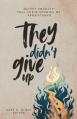  They Didn't Give Up 