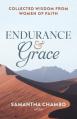  Endurance and Grace: Collected Wisdom from Women of Faith 