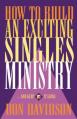  How to Build an Exciting Singles Ministry 