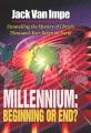  Millennium-Beginning or End?: Unravelling the Mystery of Christ's Thousand-Year-Reign on Earth 