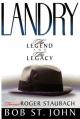  Landry-The Legend and the Legacy: A Biography of a Football Great, the Legendary Head Coach of the Dallas Cowboys 