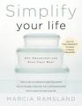  Simplify Your Life: Get Organized and Stay That Way 