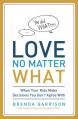  Love No Matter What: When Your Kids Make Decisions You Don't Agree With 