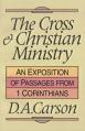  The Cross and Christian Ministry: Exposition of Selected Passages from 1 Corinthians 