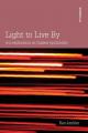  Light to Live By: An exploration in Quaker Spirituality 