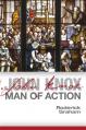  John Knox: Man of Action 