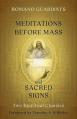  Romano Guardini's Meditations Before Mass and Sacred Signs: Two Spiritual Classics 