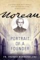  Moreau: Portrait of a Founder (the Story of Fr. Basil Moreau and the Congregation of Holy Cross) 