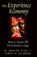  The Experience Economy: Work Is Theater & Every Business a Stage 