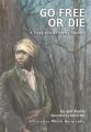  Go Free or Die: A Story about Harriet Tubman 