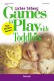  Games to Play with Toddlers, Revised 