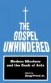  The Gospel Unhindered: Modern Missions and the Book of Acts 