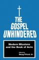  The Gospel Unhindered: Modern Missions and the Book of Acts 