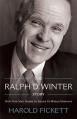  The Ralph D. Winter Story: How One Man Dared to Shake Up World Missions 