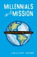  Millennials and Mission: A Generation Faces a Global Challenge 