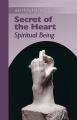  Secret of the Heart: Spiritual Being Volume 2 