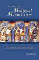  The World of Medieval Monasticism: Its History and Forms of Life Volume 263 