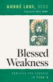  Blessed Weakness: Homilies for Sundays in Year B 